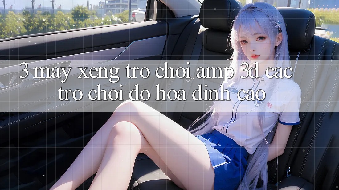 3. Máy xèng Trò chơi &amp; 3D Các trò chơi Đồ Họa Đỉnh Cao
