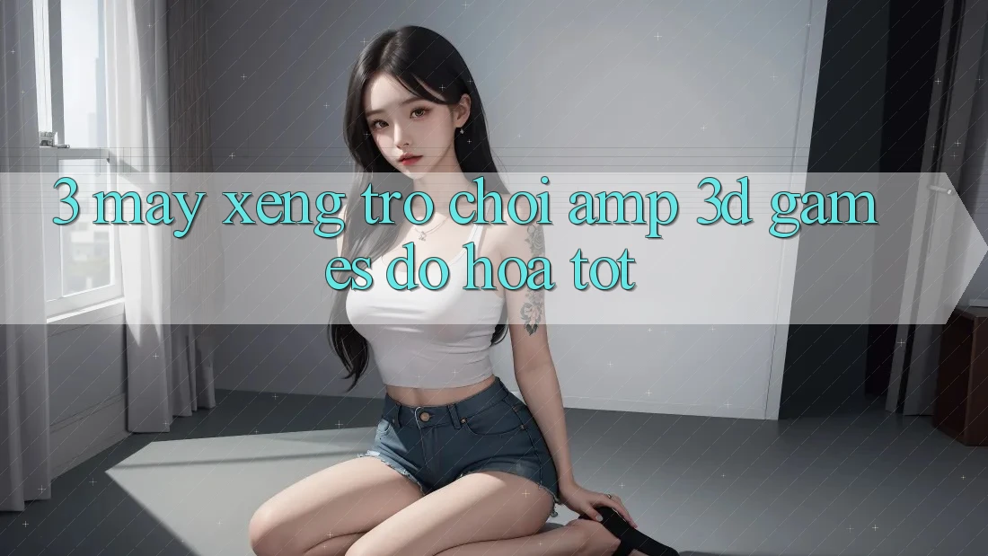 3. Máy xèng Trò chơi & 3D Games Đồ Họa Tốt 3. Máy xèng Trò chơi & 3D Games Đồ Họa Tốt