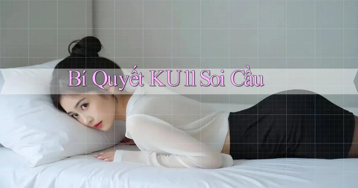 bí quyết ku11 soi cầu