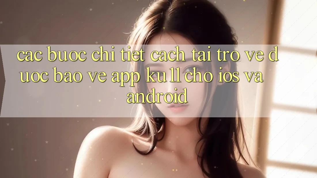 Các bước Chi Tiết Cách Tải trở về Được bảo vệ App Ku11 Cho iOS và Android Các bước Chi Tiết Cách Tải trở về Được bảo vệ App Ku11 Cho iOS và Android
