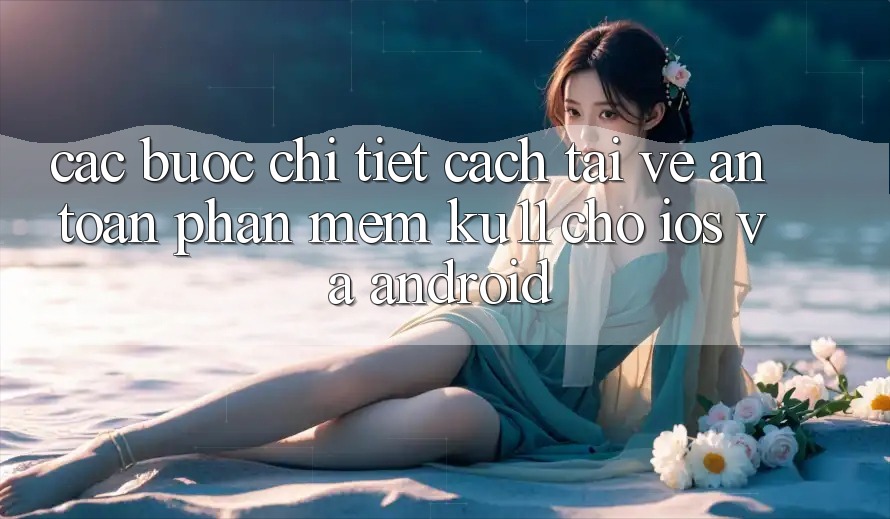 Các bước Chi Tiết Cách Tải về An Toàn Phần mềm Ku11 Cho iOS và Android Các bước Chi Tiết Cách Tải về An Toàn Phần mềm Ku11 Cho iOS và Android