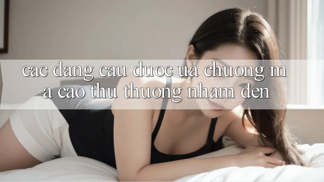 Các Dạng “Cầu” được ưa chuộng Mà Cao Thủ Thường Nhắm Đến: Các Dạng “Cầu” được ưa chuộng Mà Cao Thủ Thường Nhắm Đến: