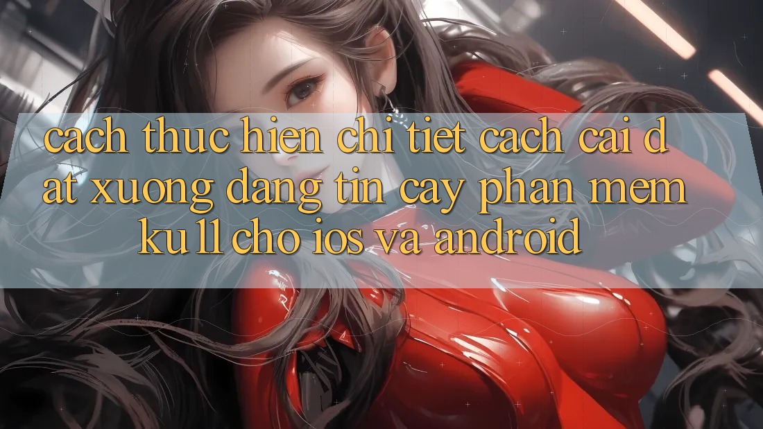 Cách thực hiện Chi Tiết Cách Cài đặt Xuống Đáng tin cậy Phần mềm Ku11 Cho iOS và Android Cách thực hiện Chi Tiết Cách Cài đặt Xuống Đáng tin cậy Phần mềm Ku11 Cho iOS và Android