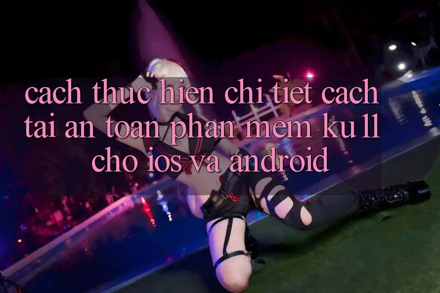 Cách thực hiện Chi Tiết Cách Tải An Toàn Phần mềm Ku11 Cho iOS và Android