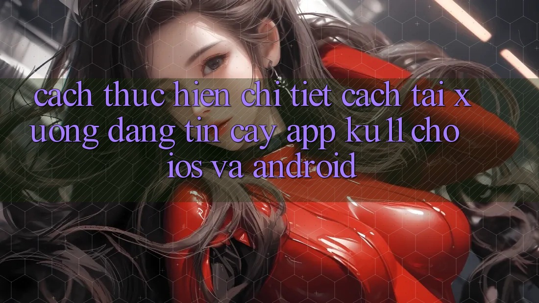 Cách thực hiện Chi Tiết Cách Tải Xuống Đáng tin cậy App Ku11 Cho iOS và Android Cách thực hiện Chi Tiết Cách Tải Xuống Đáng tin cậy App Ku11 Cho iOS và Android
