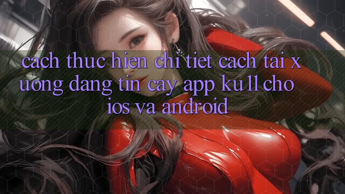 Cách thực hiện Chi Tiết Cách Tải Xuống Đáng tin cậy App Ku11 Cho iOS và Android Cách thực hiện Chi Tiết Cách Tải Xuống Đáng tin cậy App Ku11 Cho iOS và Android
