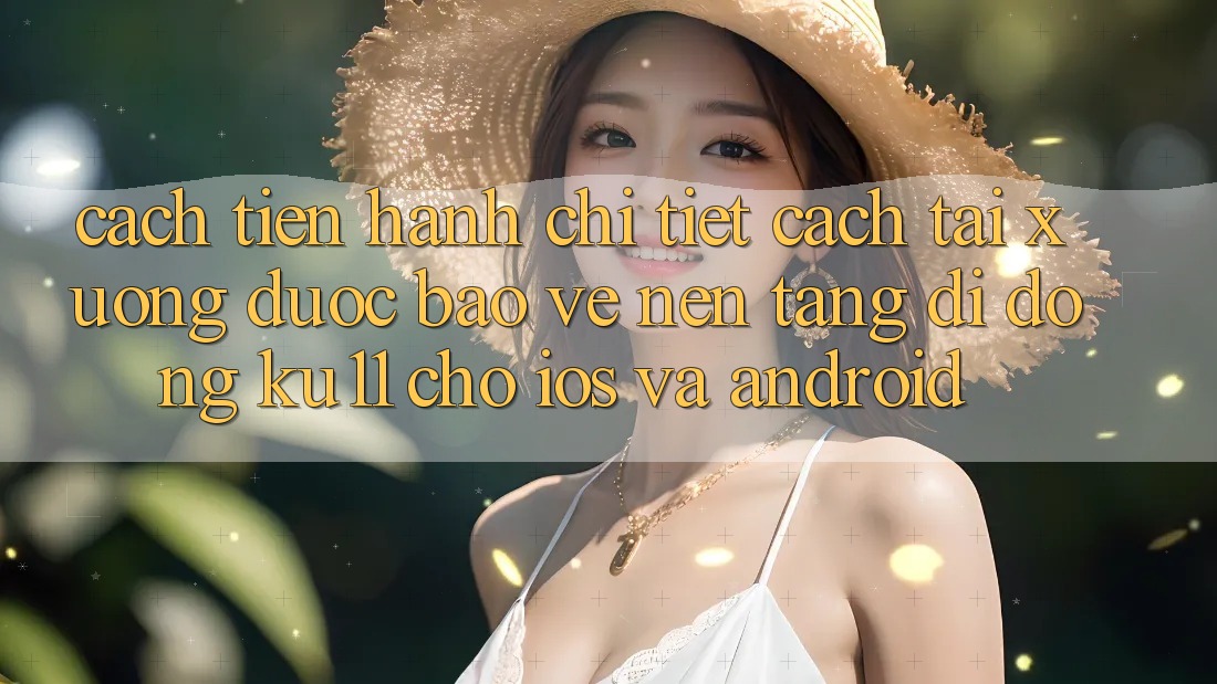 Cách tiến hành Chi Tiết Cách Tải Xuống Được bảo vệ Nền tảng di động Ku11 Cho iOS và Android Cách tiến hành Chi Tiết Cách Tải Xuống Được bảo vệ Nền tảng di động Ku11 Cho iOS và Android