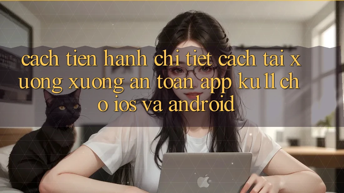 Cách tiến hành Chi Tiết Cách Tải xuống Xuống An Toàn App Ku11 Cho iOS và Android Cách tiến hành Chi Tiết Cách Tải xuống Xuống An Toàn App Ku11 Cho iOS và Android