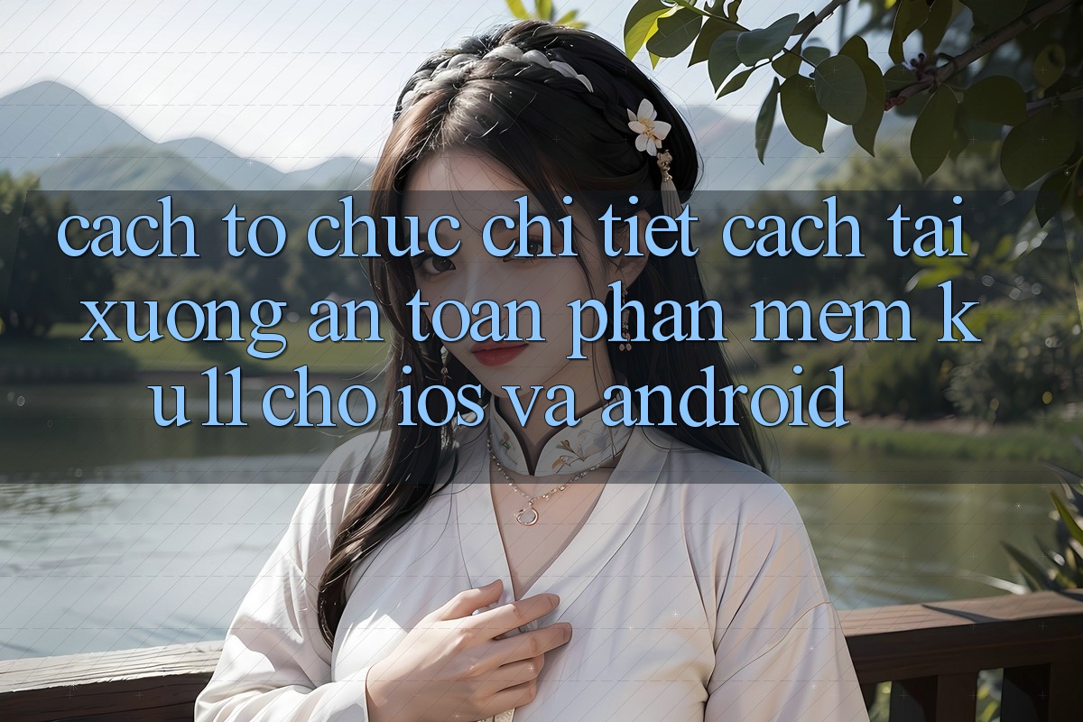 Cách tổ chức Chi Tiết Cách Tải Xuống An Toàn Phần mềm Ku11 Cho iOS và Android Cách tổ chức Chi Tiết Cách Tải Xuống An Toàn Phần mềm Ku11 Cho iOS và Android