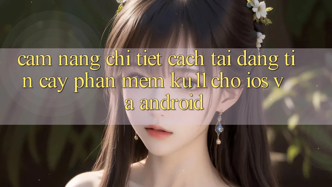 Cẩm nang Chi Tiết Cách Tải Đáng tin cậy Phần mềm Ku11 Cho iOS và Android Cẩm nang Chi Tiết Cách Tải Đáng tin cậy Phần mềm Ku11 Cho iOS và Android