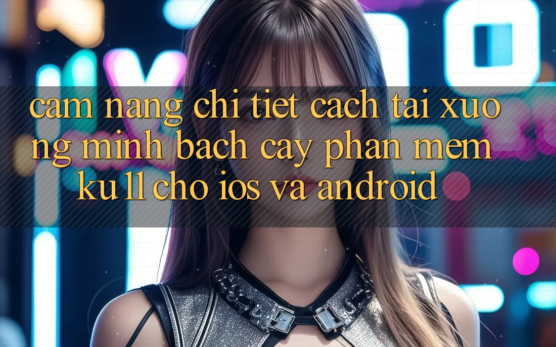 Cẩm nang Chi Tiết Cách Tải Xuống Minh bạch cậy Phần mềm Ku11 Cho iOS và Android Cẩm nang Chi Tiết Cách Tải Xuống Minh bạch cậy Phần mềm Ku11 Cho iOS và Android