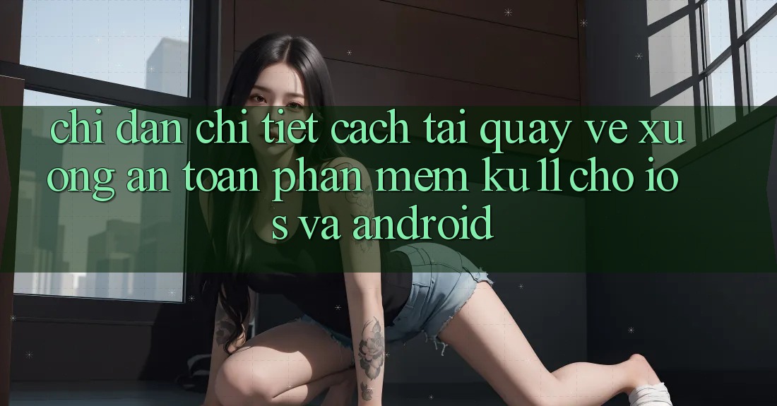 Chỉ dẫn Chi Tiết Cách Tải quay về Xuống An Toàn Phần mềm Ku11 Cho iOS và Android Chỉ dẫn Chi Tiết Cách Tải quay về Xuống An Toàn Phần mềm Ku11 Cho iOS và Android