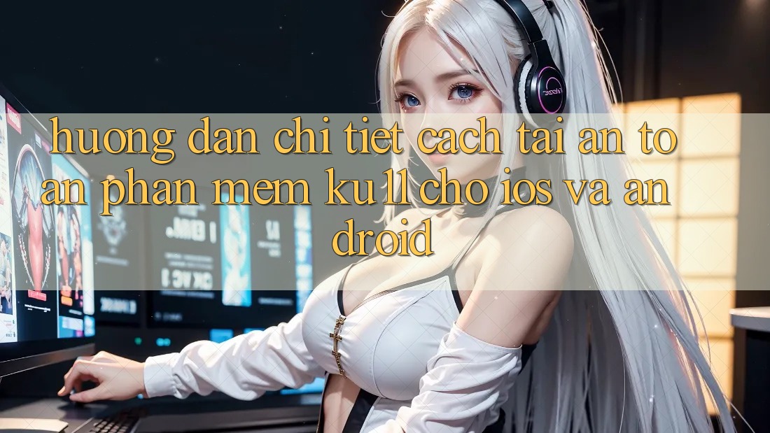 Hướng Dẫn Chi Tiết Cách Tải An Toàn Phần mềm Ku11 Cho iOS và Android