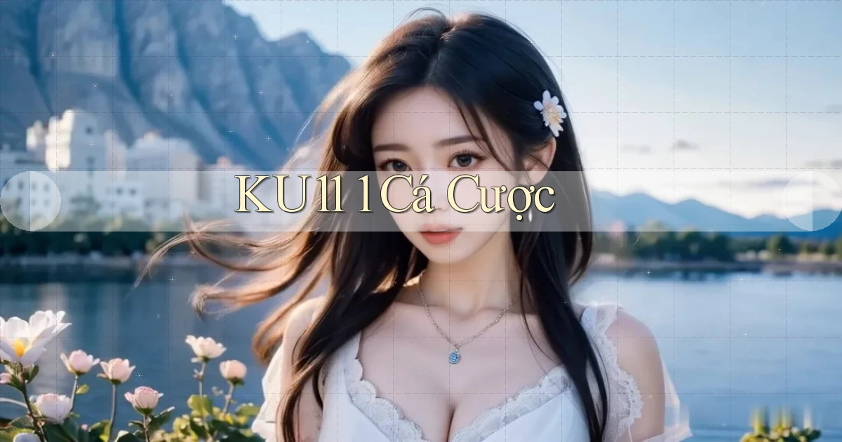 ku11 1 cá cược