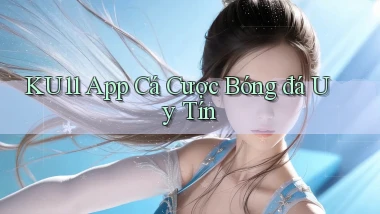 ku11 app cá cược bóng đá uy tín
