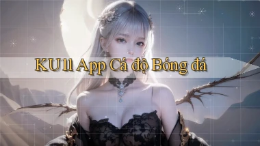 ku11 app cá độ bóng đá