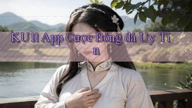 ku11 app cược bóng đá uy tín