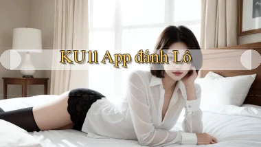 ku11 app đánh lô