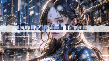 ku11 app đánh tài xỉu