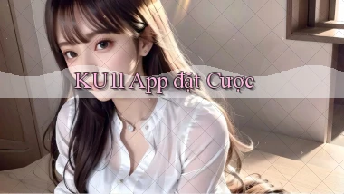 ku11 app đặt cược