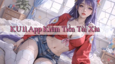 ku11 app kiếm tiền tài xỉu
