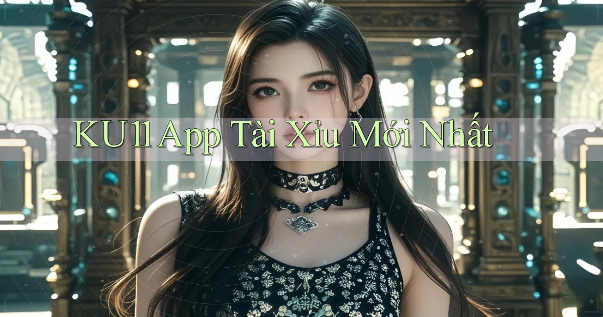 ku11 app tài xỉu mới nhất