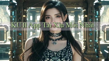 ku11 app tài xỉu mới nhất