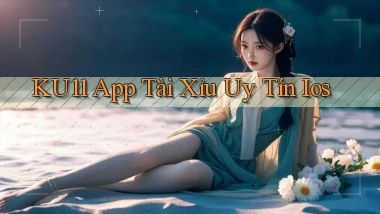 ku11 app tài xỉu uy tín ios