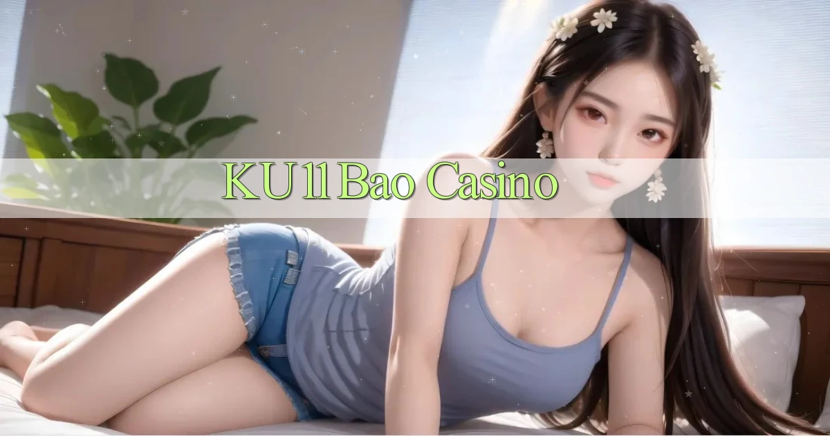 ku11 bao casino