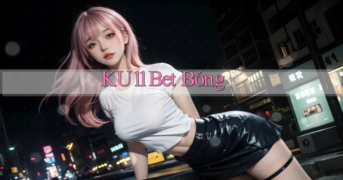 ku11 bet bóng