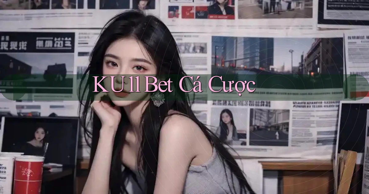 ku11 bet cá cược