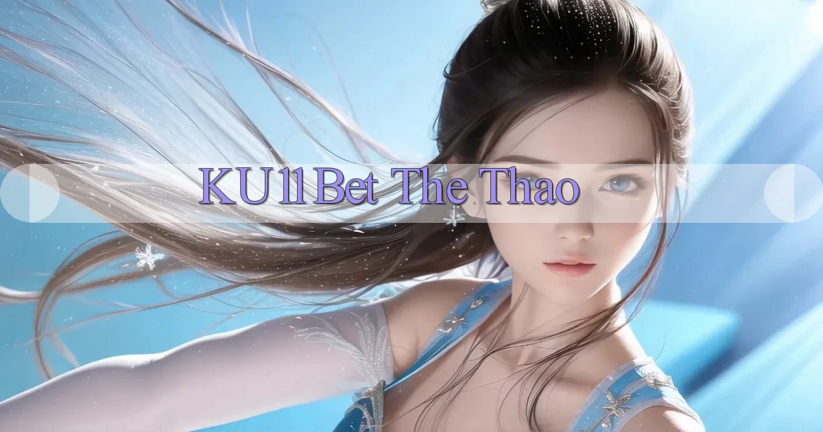 ku11 bet the thao
