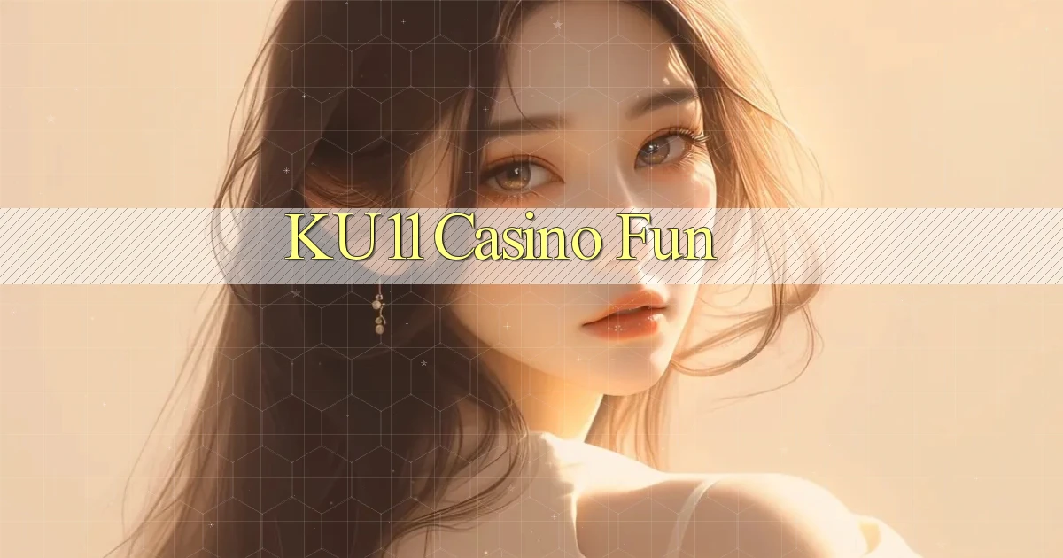 ku11 casino fun