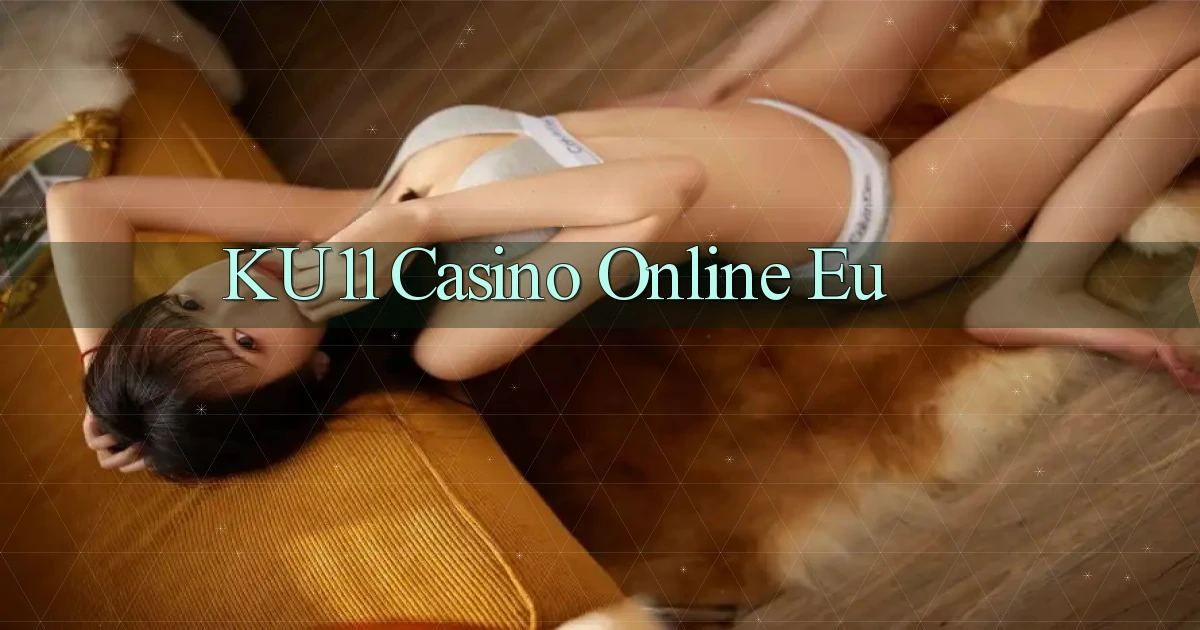 ku11 casino online eu