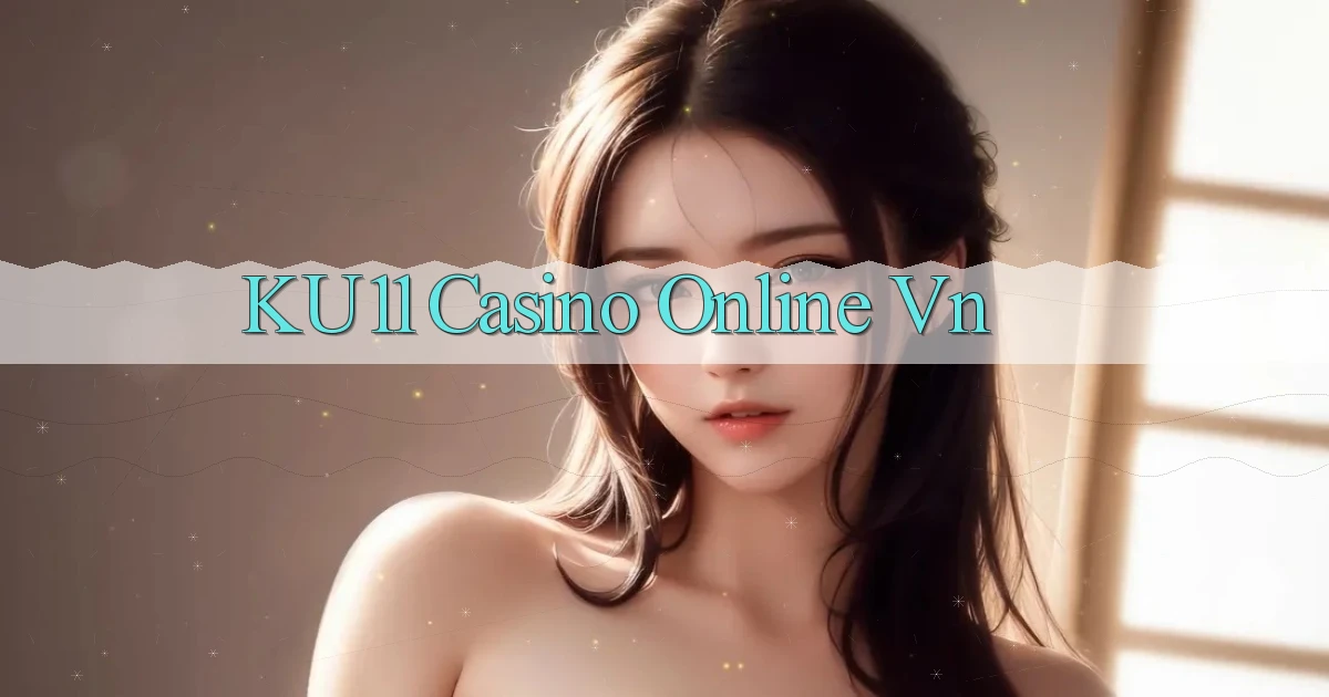 ku11 casino online vn