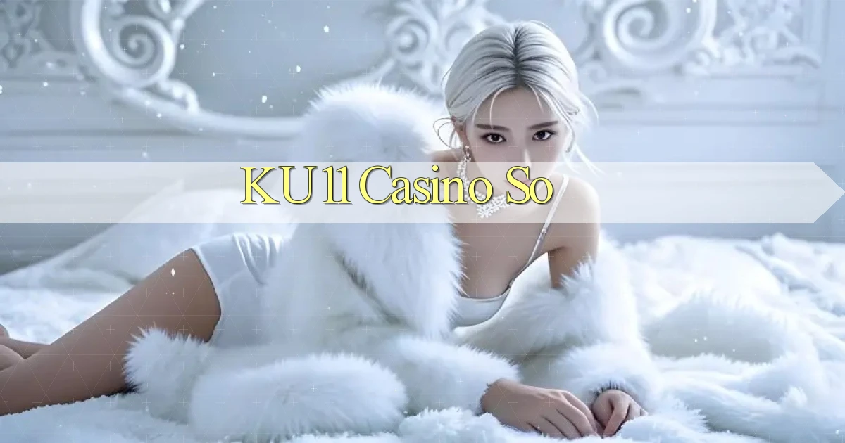 ku11 casino so