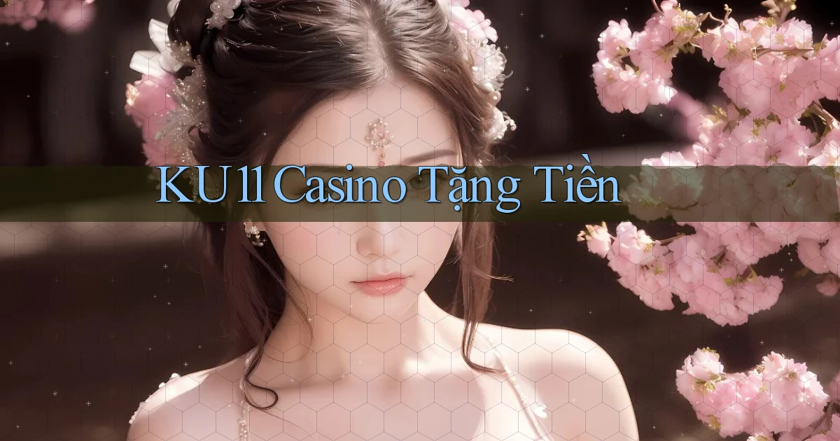 ku11 casino tặng tiền