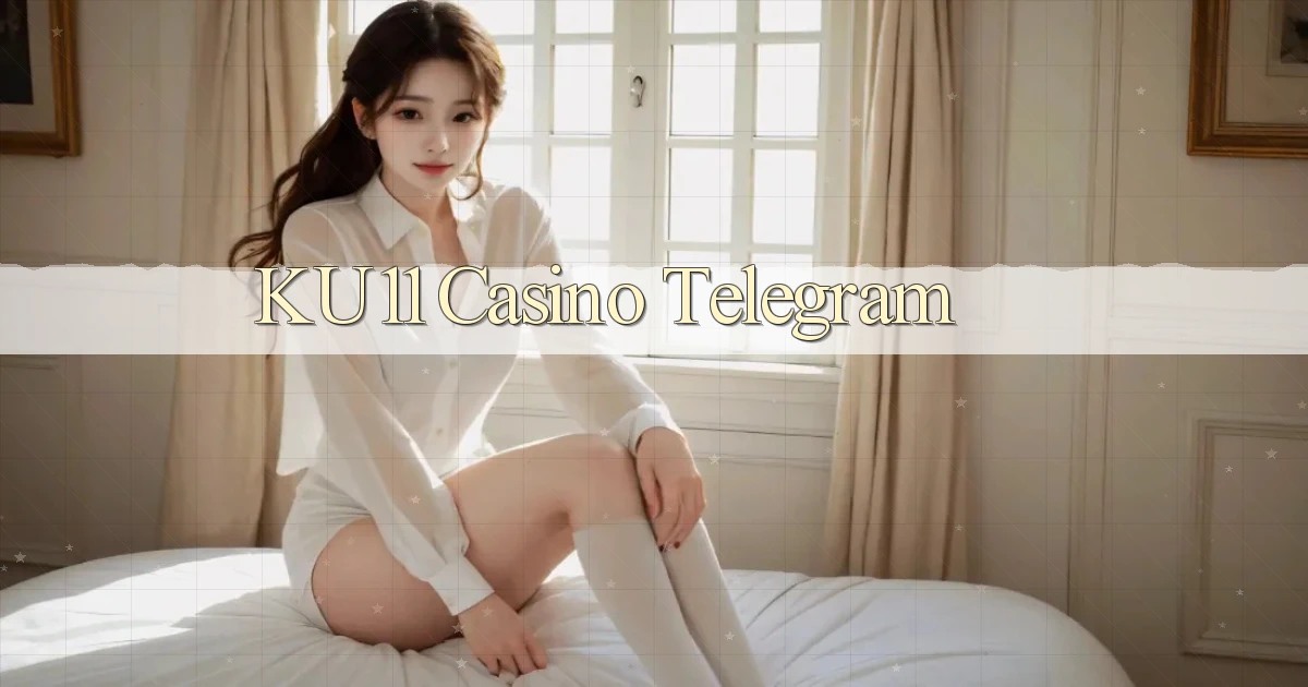 ku11 casino telegram