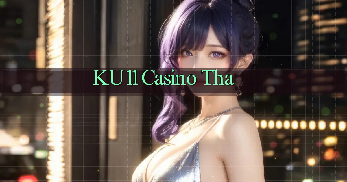 ku11 casino tha