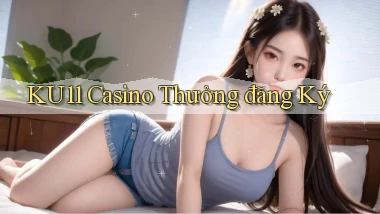 ku11 casino thưởng đăng ký