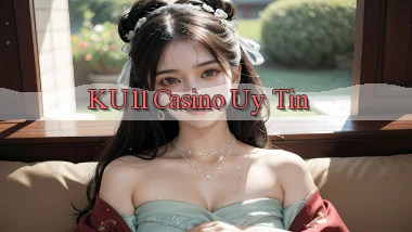 ku11 casino uy tín