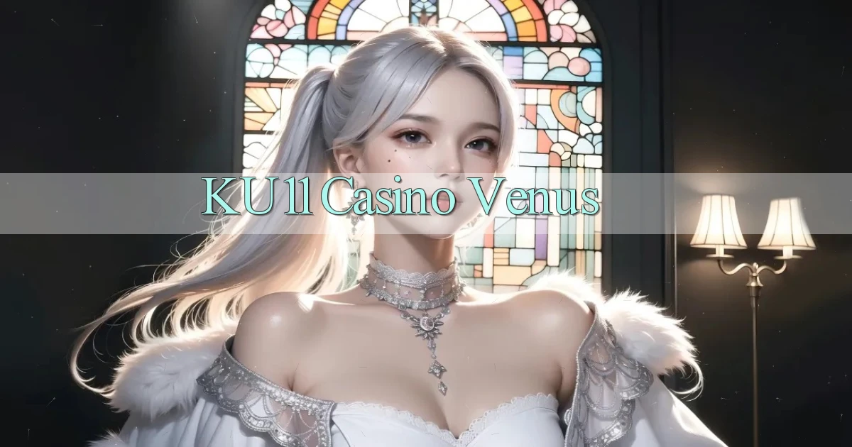 ku11 casino venus