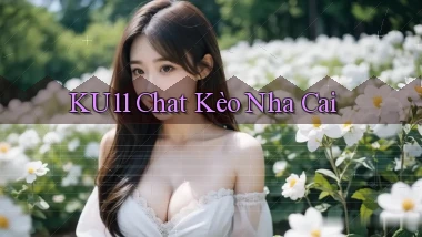 ku11  chat kèo nha cai