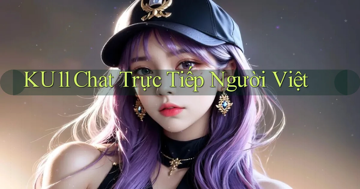 ku11 chat trực tiếp người việt