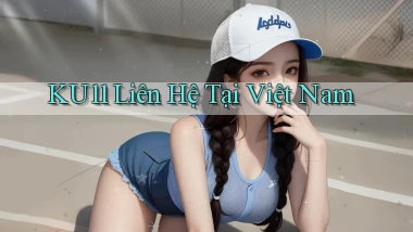 ku11 liên hệ tại việt nam