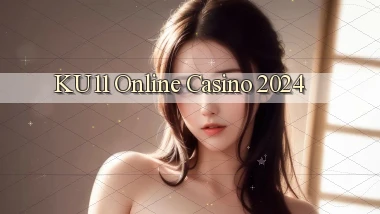 ku11 Online Casino 2024