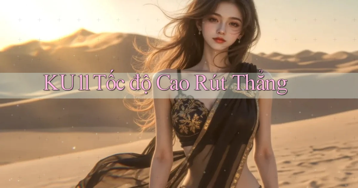 ku11 tốc độ cao rút thẳng