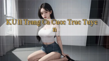ku11  trang ca cuoc truc tuyen