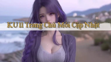 ku11  trang chủ mới cập nhật