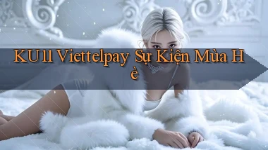 ku11 viettelpay sự kiện mùa hè